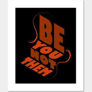 Be You Not Them Posters and Art